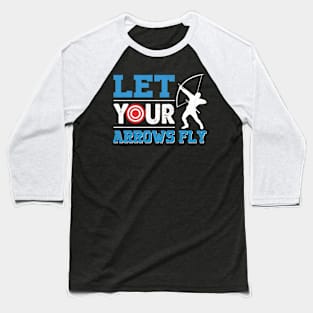 Let Your Arrows Fly Baseball T-Shirt